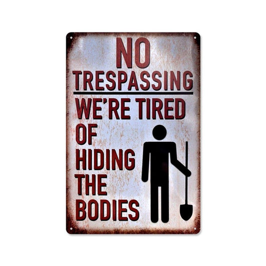 Warning Sign Clearance, Funny No Trespassing Sign Metal Tin Plaque, We Are Tired of Hiding The Bodies Yard Garage Wall Decor 8X12 Inches